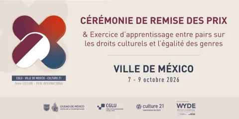 CÉRÉMONIE ET EXERCICE D'APPRENTISSAGE ENTRE PAIRS. PRIX INTERNATIONAL CGLU – VILLE DE MEXICO – CULTURE 21. 7-9 OCTOBRE.