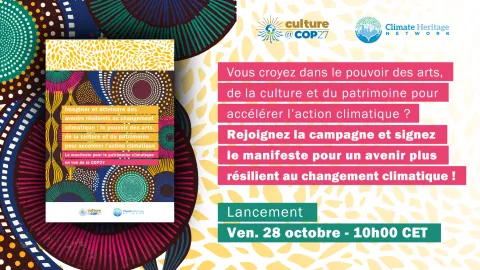 La culture à la COP27 : Faire entendre la voix des arts, de la culture et du patrimoine à la Conférence sur le Climat 2022 des Nations Unies