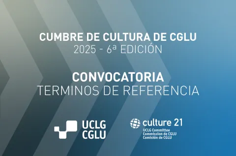 Convocatoria para acoger la Cumbre de Cultura de CGLU en 2025